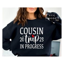 cousin trip in progress svg png pdf, warning cousin trip in progress 2023 svg, cousin trip svg, family vacation 2023 svg