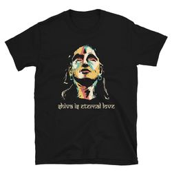 shiva face shiva is eternal love unisex t-shirt