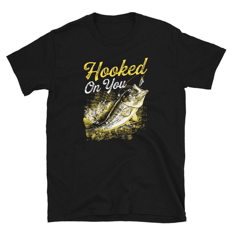 Hooked on you and Fishing Bass Joke Unisex T-Shirt.jpg