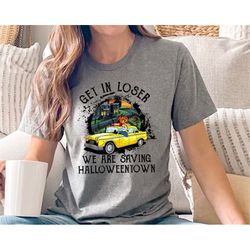 halloweentown shirt, get in loser shirt, we are saving halloweentown shirt, halloween town shirt, spooky shirt, hallowee