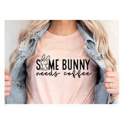 some bunny needs coffee svg png pdf, easter mama shirt svg, mama bunny svg, funny easter svg, bunny svg, easter shirt sv