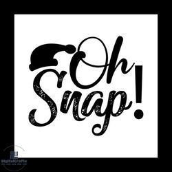 oh snap svg, christmas svg, snap svg, merry christmas svg, xmas svg