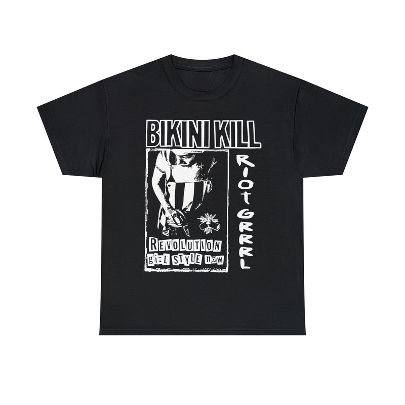 Bikini Kill T Shirt Revolution Girl Style Now Riot GRRRL Punk Kathleen Hanna L7 Bratmobile 7 Year Bitch Unisex Heavy Cotton T-Shirt S-5XL.jpg