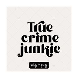 True Crime Svgs - True Crime Junkie - True Crime Shows - Coffee Svg - Digital Files Only - True Crime Shirt - True Crime
