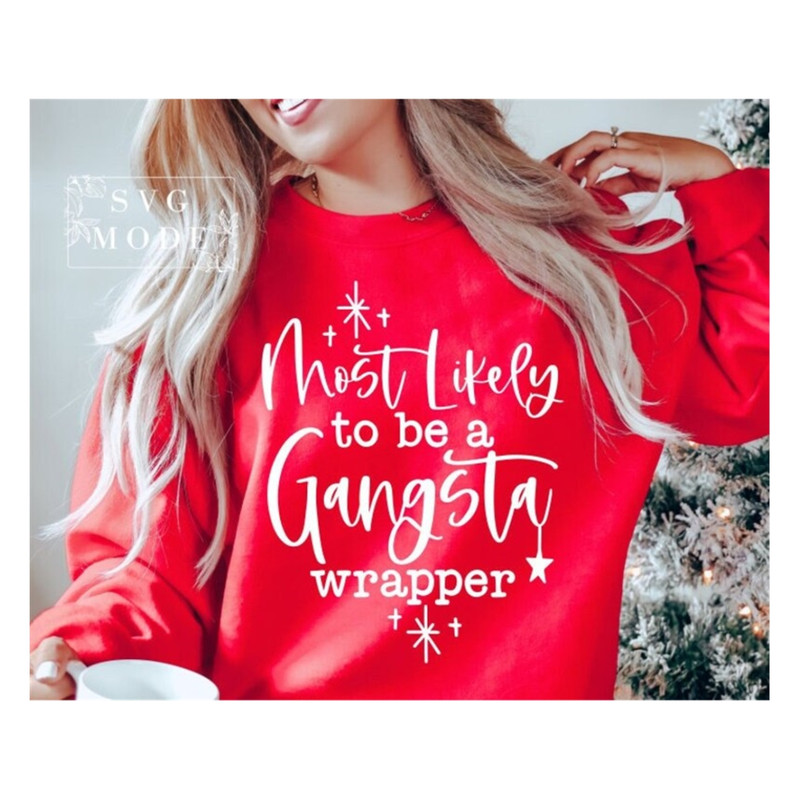 MR-99202315528-most-likely-to-be-a-gangsta-wrapper-svg-png-christmas-vibes-image-1.jpg