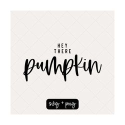hey there pumpkin svg  png - hey there pumpkin design only - hey there pumpkin doormat - design only - pumpkin svg - hal