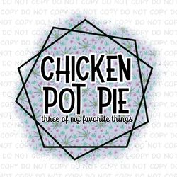 chicken pot pie three of my favorite things funny 420 weed marijuana stoner cannabis digital downloa