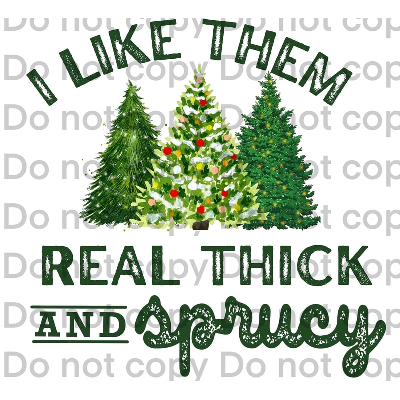 Retro Vintage I Like Them Real Thick and Sprucy Funny Christmas Merry Christmas PNG Digital Design Sublimation Download for T Shirt - 1.jpg