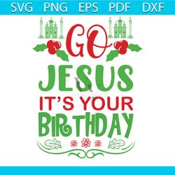 go jesus it's your birthday svg, christmas svg, jesus svg, birthday christmas svg