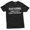 Funny Karma T-shirt Lost of People you missed Mens Womens Funny saying Shirt Tee.jpg