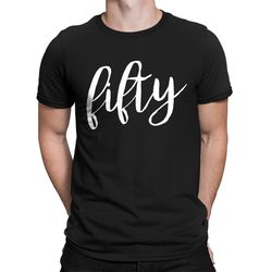 fifty 50 years old birthday present aging funny gag gift idea men's t-shirt sf-0356