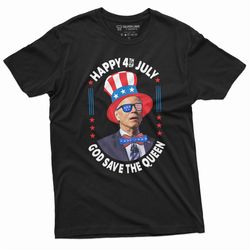 joe biden happy 4th of july god save the queen t-shirt independence day fourth of july political shirt