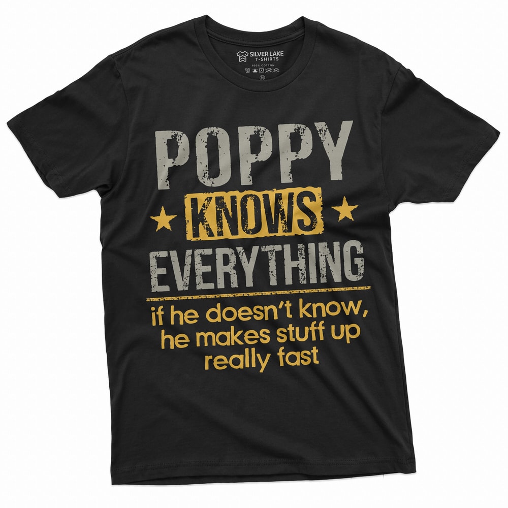 Men's Poppy T-shirt Grandpa Pops papa Poppy Knows Everything Birthday Grandfather Father's day Tee Shirt.jpg