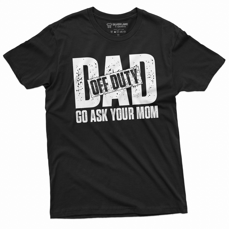 Men's Off Duty dad T-shirt father's day dad gift tee shirt Birthday gift for him papa daddy gift funny shirt.jpg