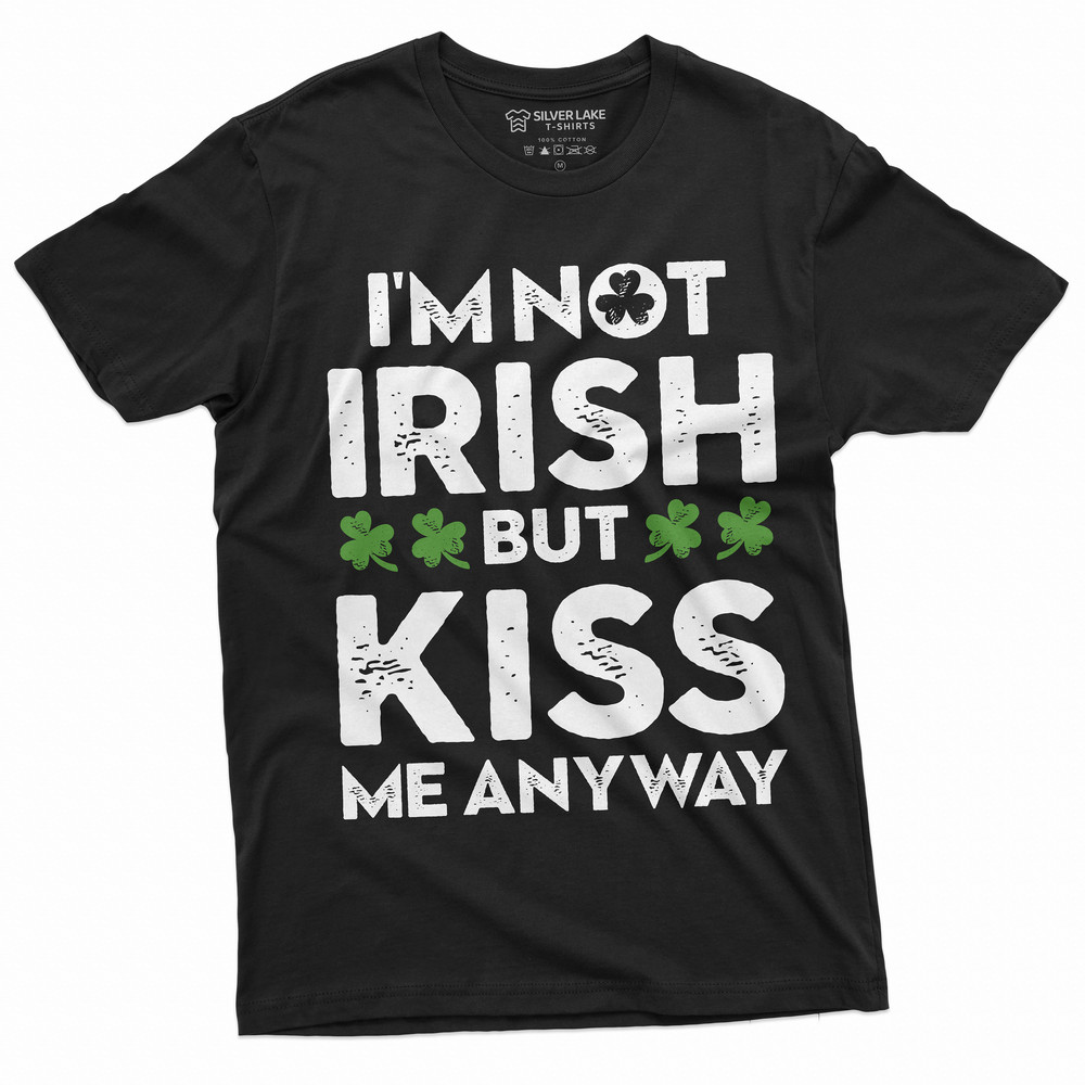 Men's Non-Irish Funny St Patrick's day T-shirt I am not Irish kiss me tee shirt Saint Patricks party pub gift shirt.jpg