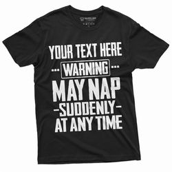 men's custom personalized t-shirt grandpa poppop dad may nap suddenly funny tee grandma nana paw paw womens mens tees