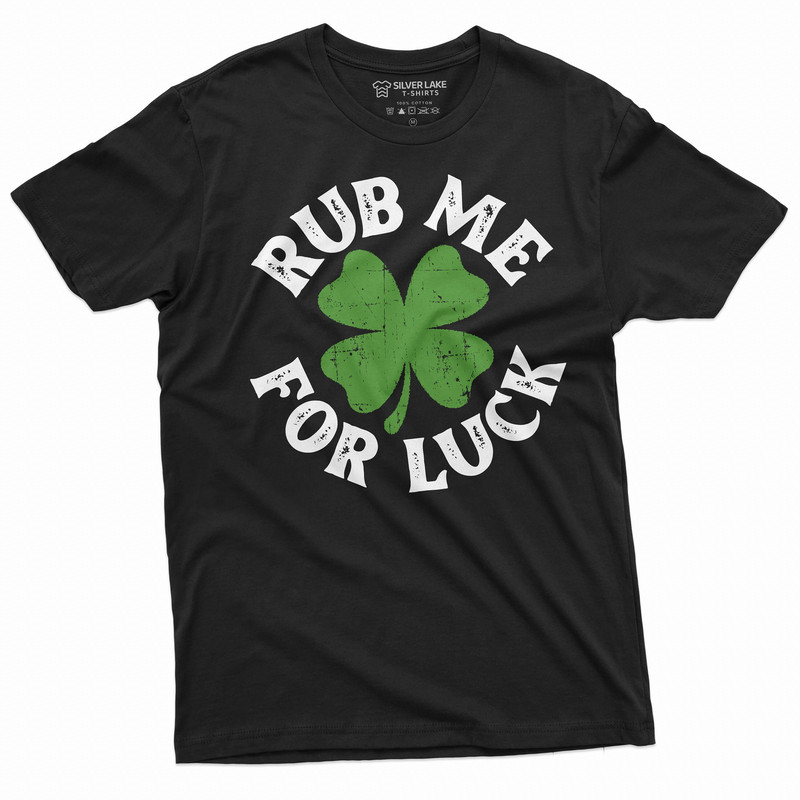 Men's St Patrick's Day funny T-shirt rub me for luck Irish Clove Shamrock Lucky Tee Shirt Party pub tee shirt for him.jpg