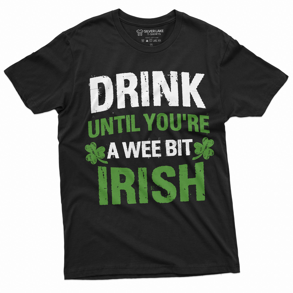 Men's Funny St Patrick's day Wee bit Irish T-shirt Saint Patricks holiday non-Irish Drinking Party Pub Tee Shirt for Him.jpg