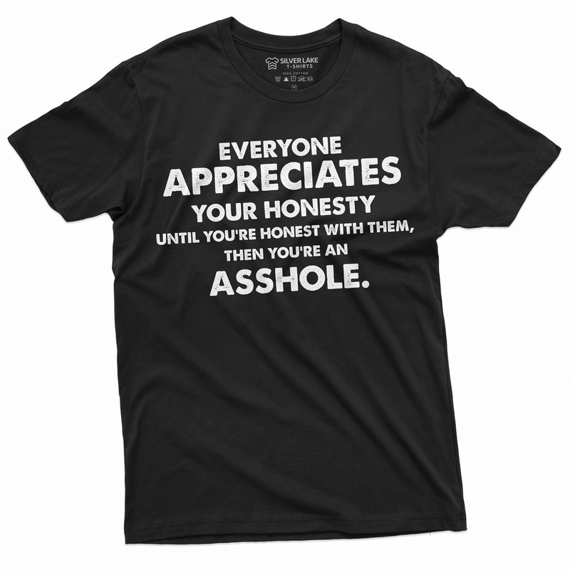 Men's Honesty T-shirt  Gift for Husband Tee Shirt  Birthday Gift for Friend Tee  True saying Mens Tee  inappropriate saying Adult Tee.jpg