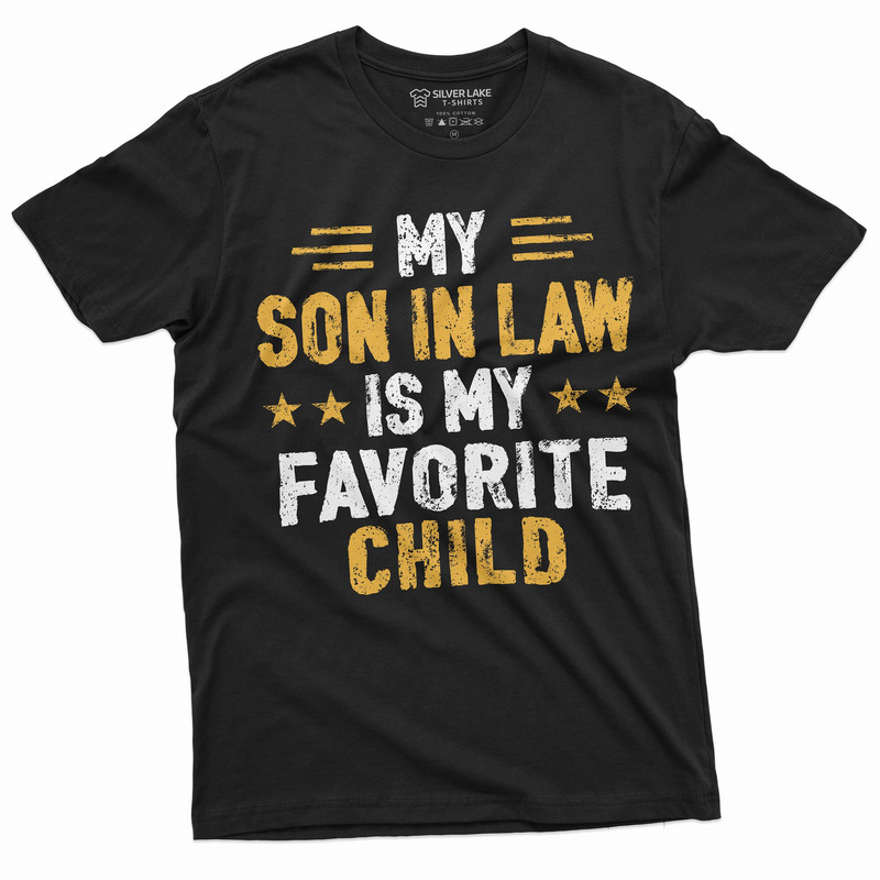 My Son in law is my favorite child T-shirt Men's Women's Unisex Mother's day Gift Tee shirt Father's day Tee Shirt Son-in-law gift tee.jpg