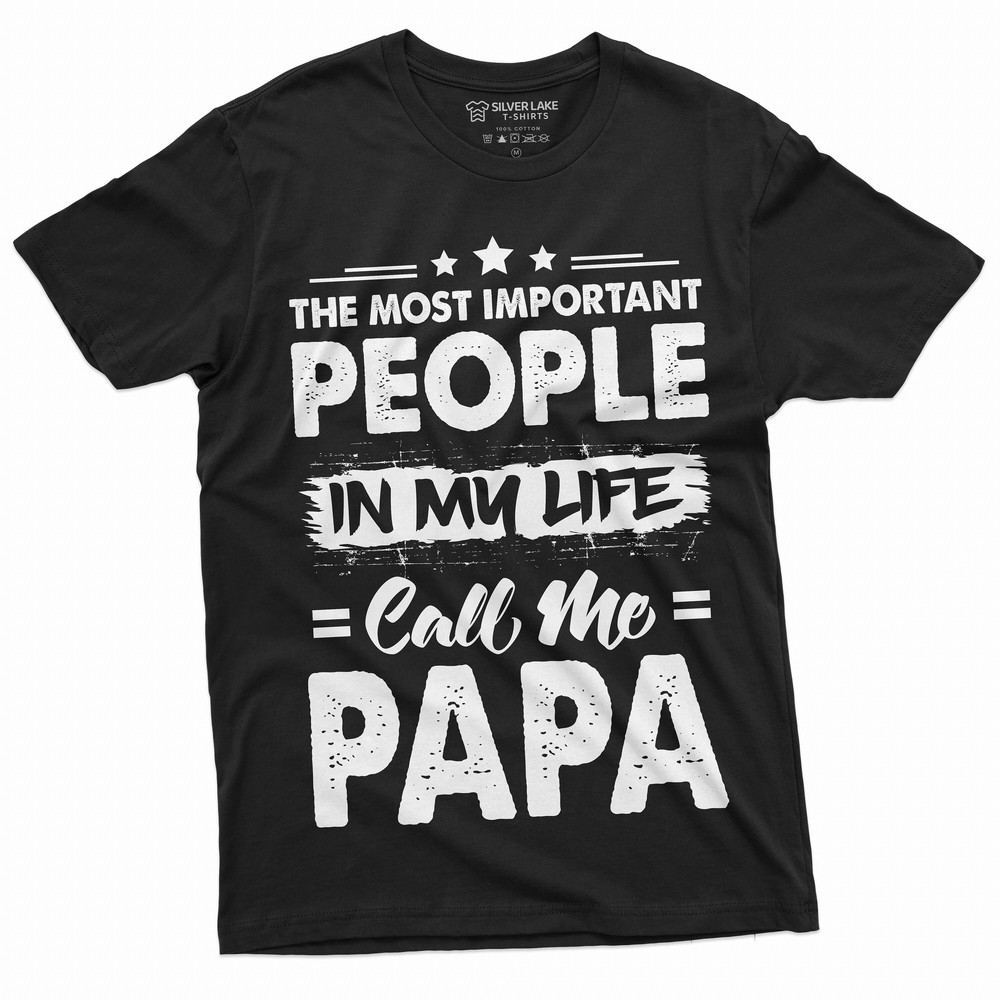 Mens Papa T Shirt Most Important People Call me Papa Fathers Day Tshirt  Dad Father Grandpa Grandfather Shirt  Unique birthday Gift Ideas.jpg