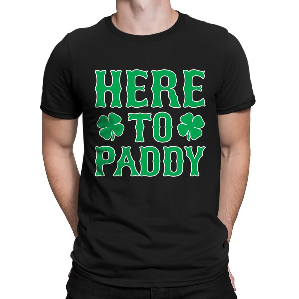 Here To Paddy Leaf Clovers Shamrocks Bar Hopping Drinking Beer Taking Shots Leprechaun Gold Wearing Green Shenanigans Men's T-shirt SF-0473.jpg