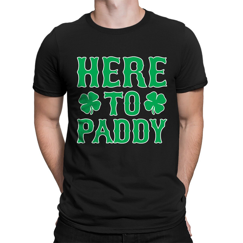 Here To Paddy Leaf Clovers Shamrocks Bar Hopping Drinking Beer Taking Shots Leprechaun Gold Wearing Green Shenanigans Men's T-shirt SF-0473.jpg