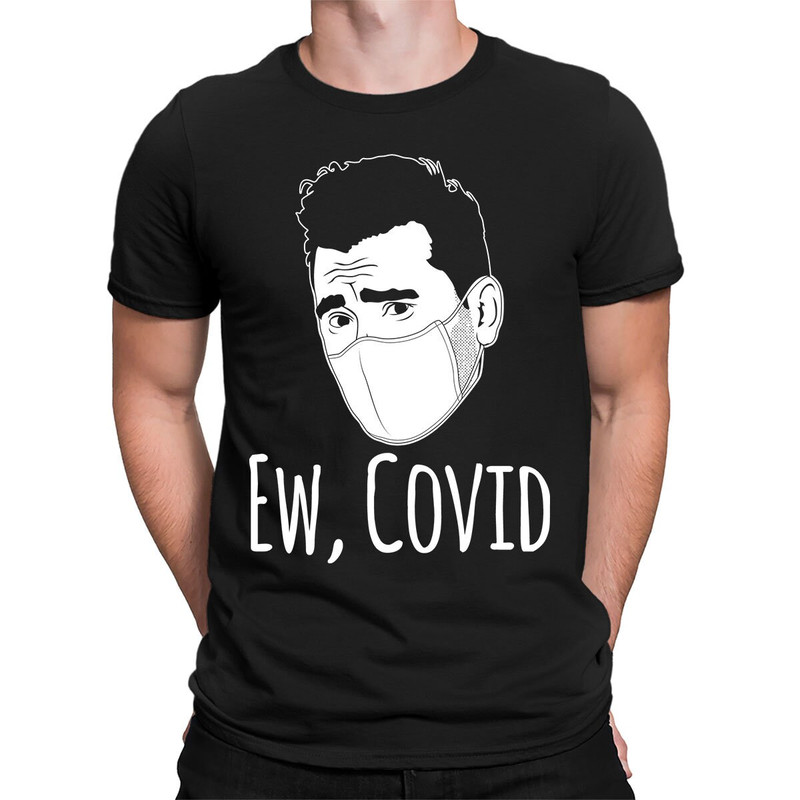 Ew, Covid David Rose 2020 Worst Year Ever Schitts Creek Face Masks New Normal Social Distancing Binge Watch Self Care Men's T-shirt OSF-0148.jpg