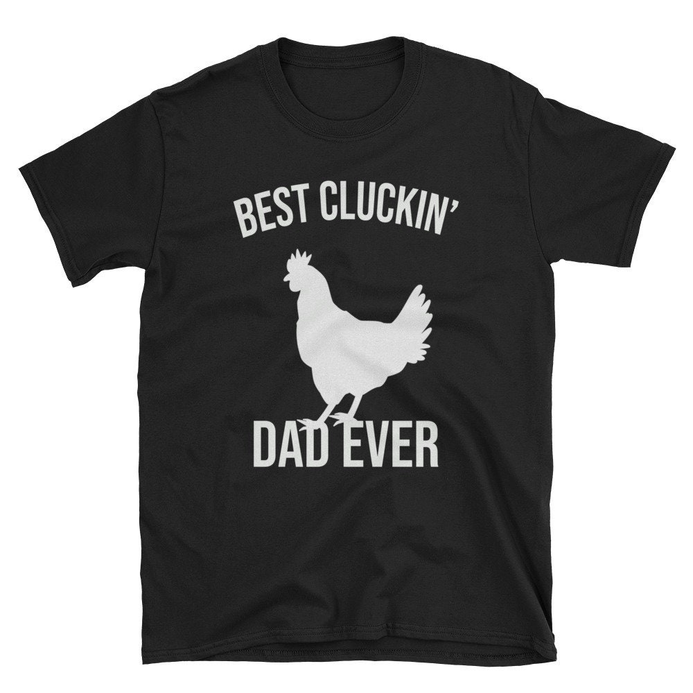 Best Cluckin Dad Ever Father's Day Shirt Dad Chicken Husband Chicken Dad Shirt Chicken Shirt Dad Birthday Husband Birthday.jpg