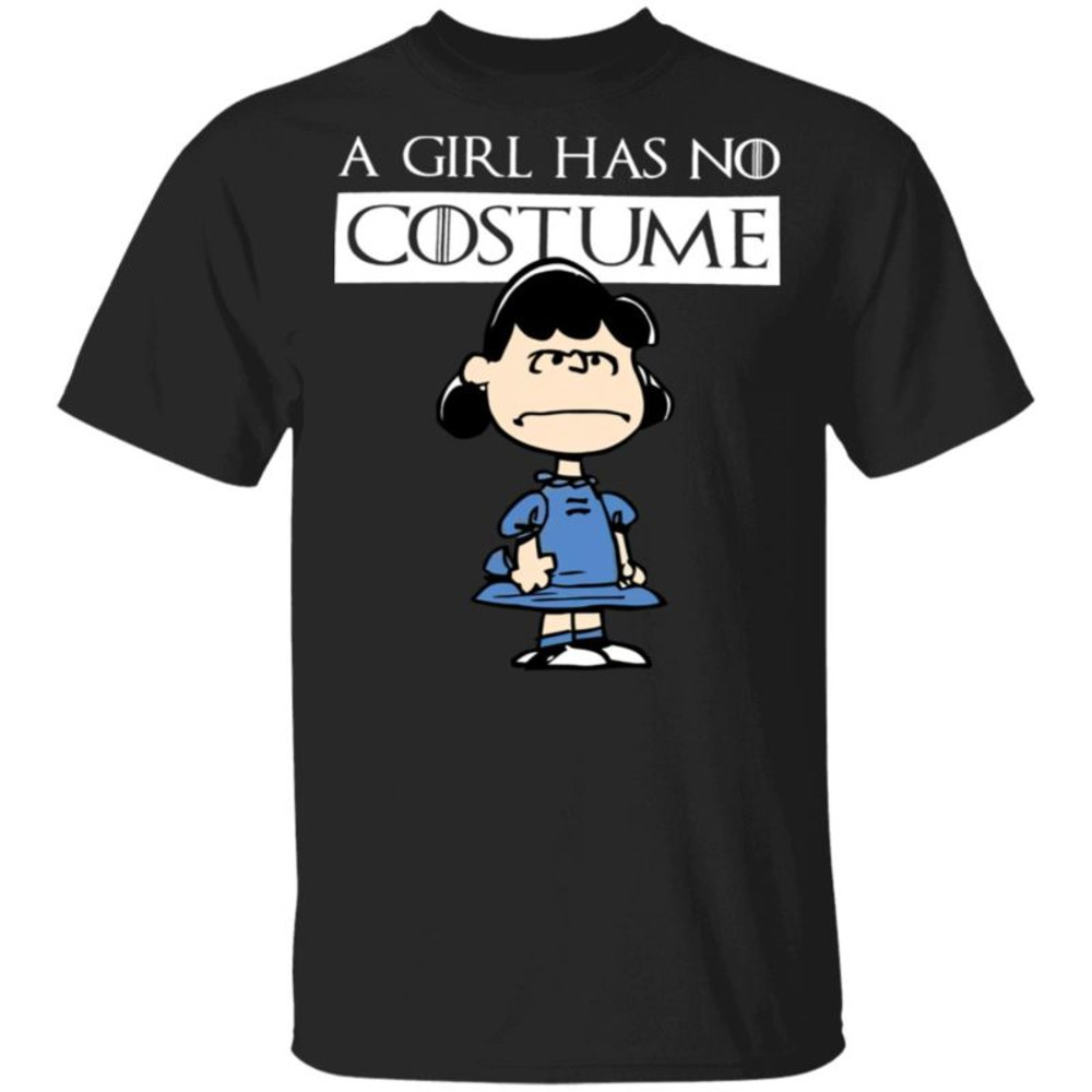 Lucy Van Pelt A Girl Has No Costume Halloween T-Shirt.jpg