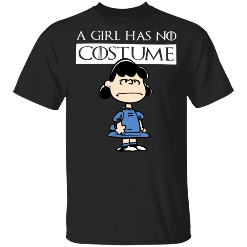Lucy Van Pelt A Girl Has No Costume Halloween T-Shirt.jpg