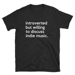 introverted indie music indie music shirt indie band indie music t-shirt indie music tee indie music gift indie mu