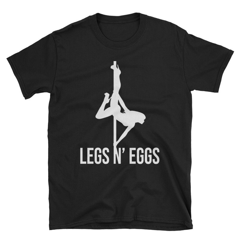 Legs N Eggs Strip Club Stripper Shirt Exotic Dancer Shirt Striper T-Shirt Striper Tee Stripper Gift Escort Shirt Strip Pole.jpg