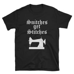 snitches get stitches sewing shirt seamstress shirt seamstress tee seamstress gift seamstress t-shirt sewing tee