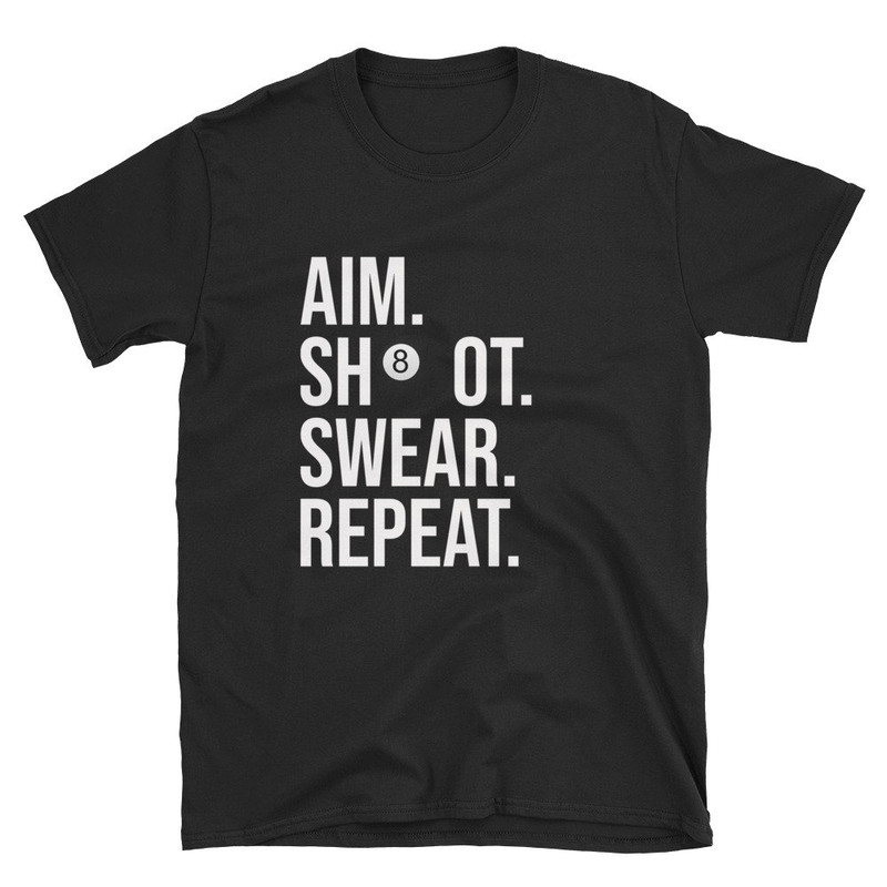 Aim Shoot Swear Repeat  Pool Shirt  Billiards Shirt  Pool Player Shirt  Pool Hall  Pool Shark  Pool T-Shirt  Billiards T-Shirt  Gift.jpg
