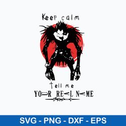 death note keep calm tell me your real name svg, halloween svg, png dxf eps file