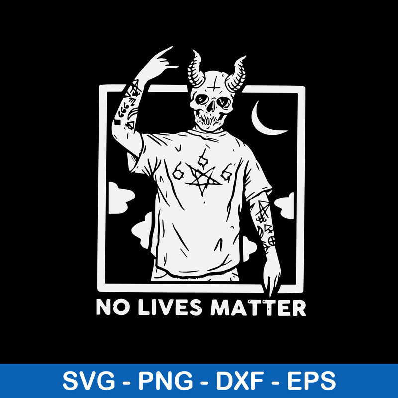 Demon No Lives Matter Svg, Devil Svg, Horror Svg, Png Dxf Eps File.jpeg