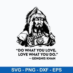 Do What You Love Love What You Do Genghis Khan Svg, Png Dxf Eps File