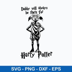 Dobby Will Always Be There For Harry Potter Svg, Dobby  Svg, Png Dxf Eps File