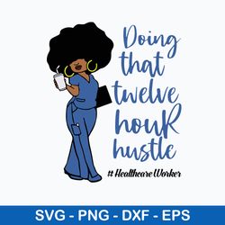 Doing That Twelve Hour Hustle Svg, Wonman Svg, Png Dxf Eps File