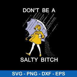 Don_t Be A Saltly Bitch Svg,  Saltly Bitch Svg, Png Dxf Eps File