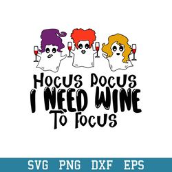 boo hocus pocus i need wine to focus svg, hocus pocus svg, halloween svg, png dxf eps digital file