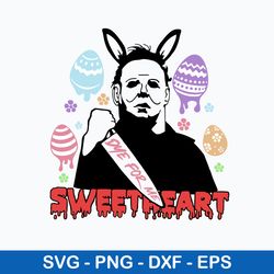 dye for me sweetheart micheal svg, horror easter svg, png dxf eps file