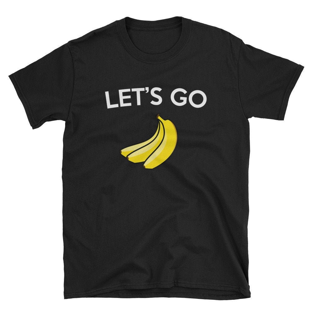 Let's Go Bananas  Banana Shirt  Funny Banana  Cute Banana  Banana T-Shirt  Banana Tee  Banana Gift  Banana Lover  Banana Bread.jpg