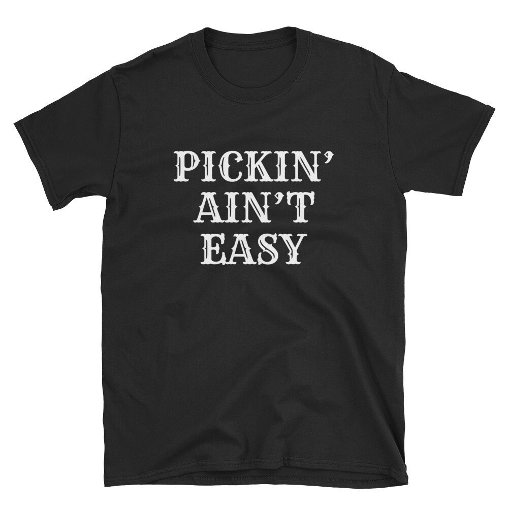 Pickin' Ain't Easy  Banjo Shirt  Mandolin Shirt  Bluegrass Shirt  Banjo Tee  Mandolin Tee  Bluegrass Tee  Bluegrass Music  Gift.jpg