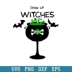 drink up witches svg, witches svg, halloween svg, png dxf eps digital file