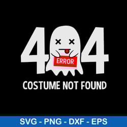error 404 costume not found svg, hallween svg, png dxf eps file