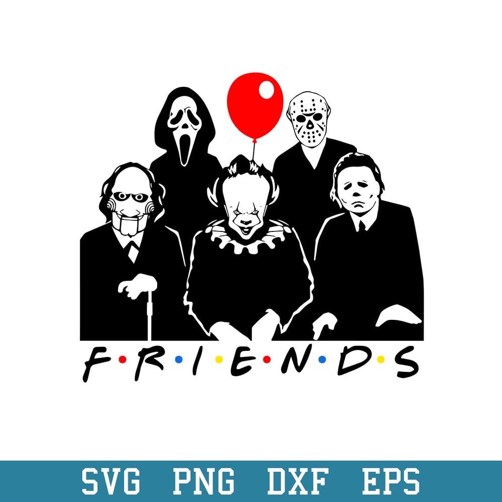 Friends Horror Movie Creepy Svg, Horror Characters Svg, Halloween Svg, Png Dxf Eps Digital File.jpeg