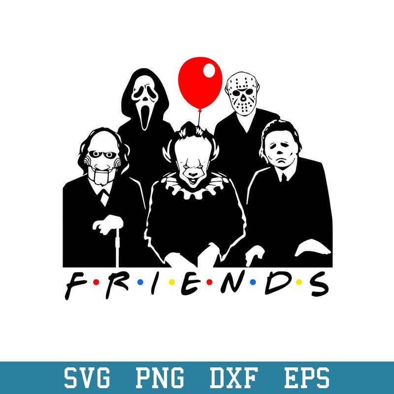 Friends Horror Movie Creepy Svg, Horror Characters Svg, Halloween Svg, Png Dxf Eps Digital File.jpeg