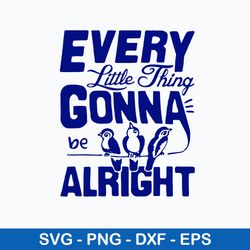 Every Little Thing Gonna Be Alright Svg, Png, Dxf, Eps File
